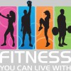 Fitness You Can Live With